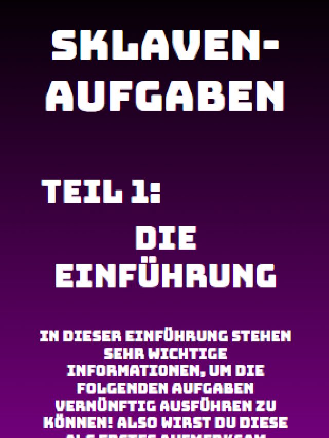 Sklavenaufgabe 001: Die Einführung